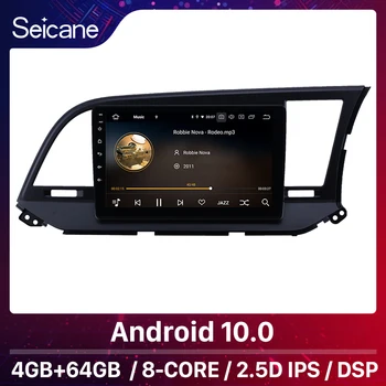 Seicane 9 инча Android 10,0 RAM И 4 GB ROM, 64 GB IPS DSP Авто Радио Мултимедиен Плейър GPS За 2015 2016 Hyundai Elantra RHD 8-ядрен