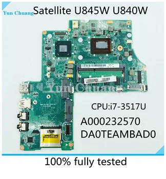 A000232570 За Toshiba Satellite U845W U840W дънна Платка на лаптоп I7-3517U Процесор DDR3 A000232570 DA0TEAMBAD0 Основна Такса